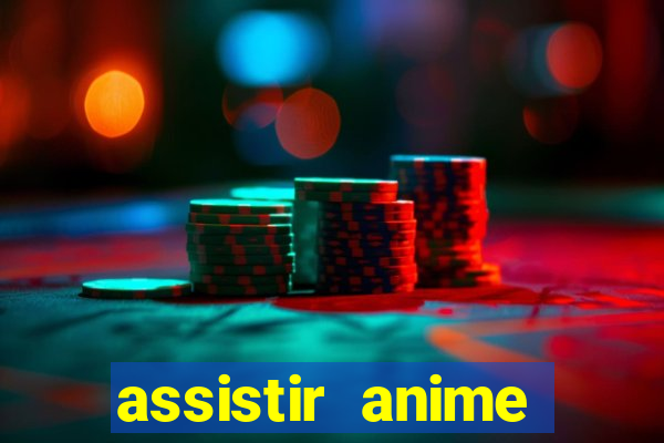 assistir anime online dublado